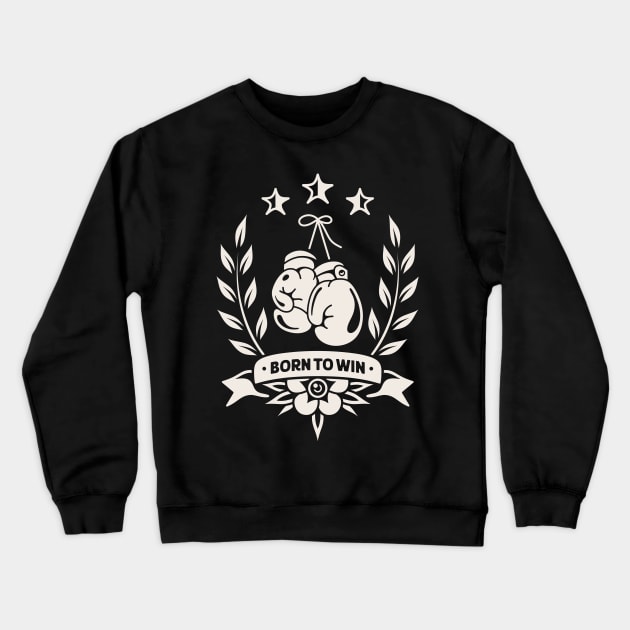 Born to win Crewneck Sweatshirt by Inkshit13